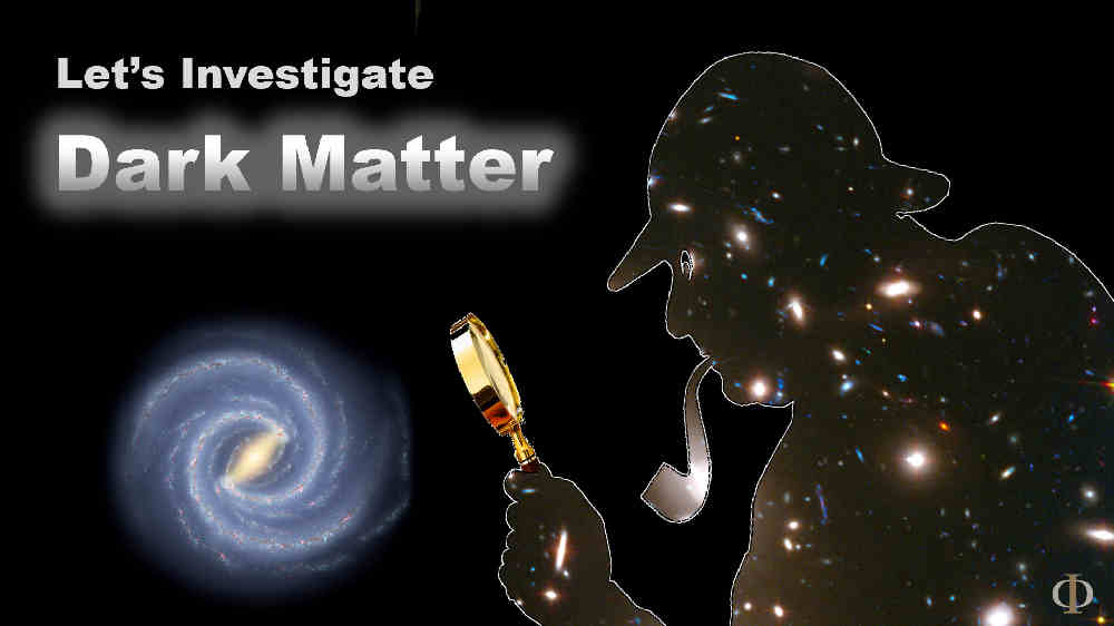 Let's investigate Dark Matter